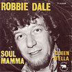 ROBBIE DALE / Soul Mama / Queen Stella (7inch)